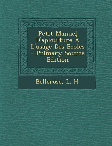 Cover image for Petit Manuel D'apiculture ? L'usage Des ?coles