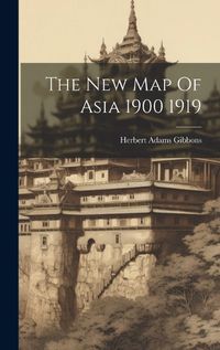 Cover image for The New Map Of Asia 1900 1919