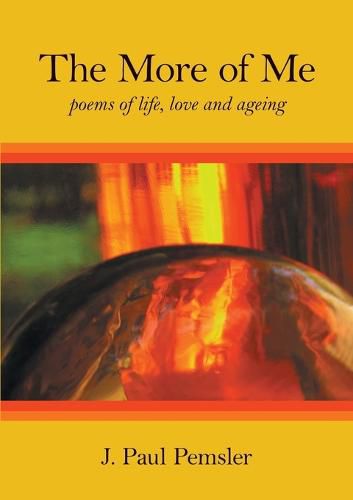 Cover image for The More of Me: Poems of Life, Love and Ageing