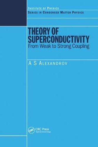 Cover image for Theory of Superconductivity From Weak to Strong Coupling: From Weak to Strong Coupling