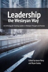 Cover image for Leadership the Wesleyan Way