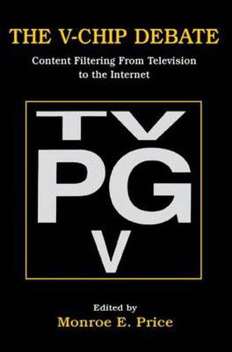 Cover image for The V-chip Debate: Content Filtering From Television To the Internet