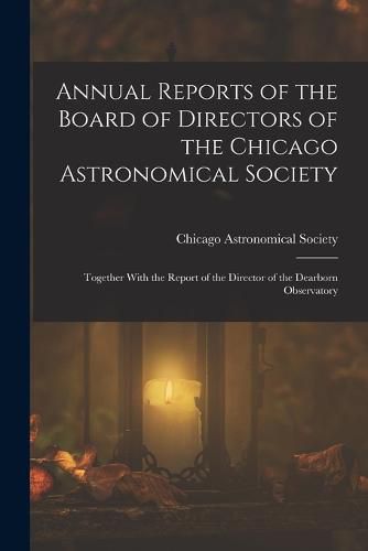 Cover image for Annual Reports of the Board of Directors of the Chicago Astronomical Society