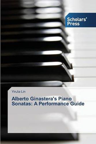 Cover image for Alberto Ginastera's Piano Sonatas: A Performance Guide