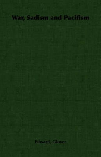 Cover image for War, Sadism and Pacifism