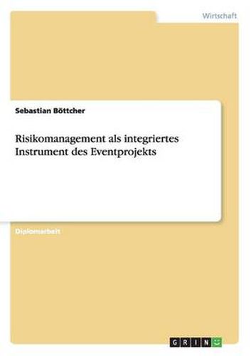 Cover image for Risikomanagement als integriertes Instrument des Eventprojekts