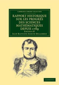 Cover image for Rapport historique sur les progres des sciences mathematiques depuis 1789, et sur leur etat actuel