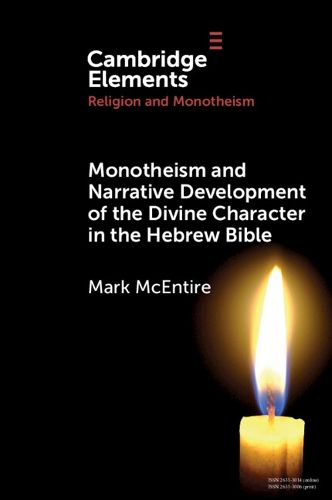 Cover image for Monotheism and Narrative Development of the Divine Character in the Hebrew Bible