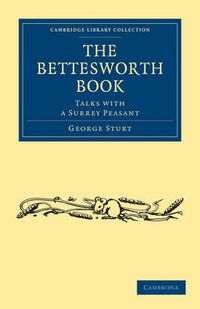 Cover image for The Bettesworth Book: Talks with a Surrey Peasant