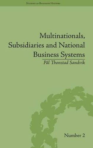 Cover image for Multinationals, Subsidiaries and National Business Systems: The Nickel Industry and Falconbridge Nikkelverk