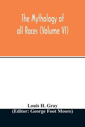 The Mythology of all races (Volume VI)