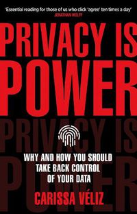 Cover image for Privacy is Power: Why and How You Should Take Back Control of Your Data