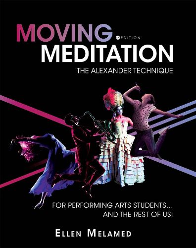 Cover image for Moving Meditation: The Alexander Technique for Performing Arts Students and the Rest of Us!