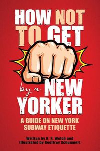 Cover image for How Not to Get F*cked Up by a New Yorker