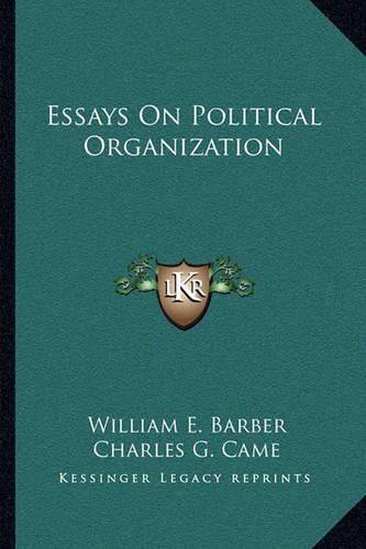 Essays on Political Organization