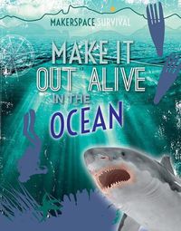 Cover image for Make It Out Alive in the Ocean