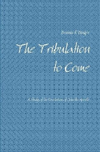 The Tribulation to Come