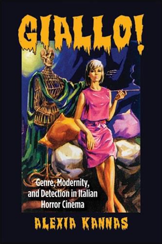 Cover image for Giallo!: Genre, Modernity, and Detection in Italian Horror Cinema