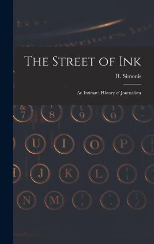 Cover image for The Street of Ink [microform]: an Intimate History of Journalism