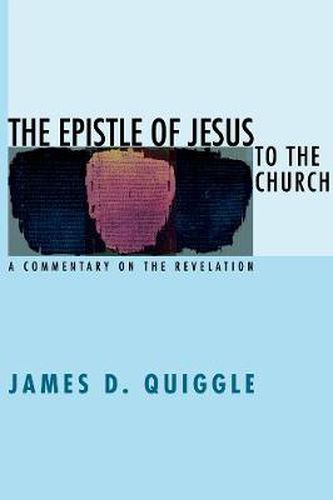 The Epistle of Jesus to the Church: A Commentary on the Revelation