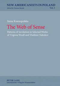 Cover image for The Web of Sense: Patterns of Involution in Selected Works of Virginia Woolf and Vladimir Nabokov