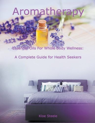 Cover image for Aromatherapy - Essential Oils For Whole Body Wellness