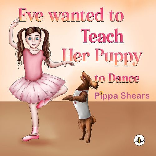 Cover image for Eve Wanted to Teach Her Puppy to Dance