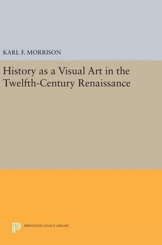 Cover image for History as a Visual Art in the Twelfth-Century Renaissance