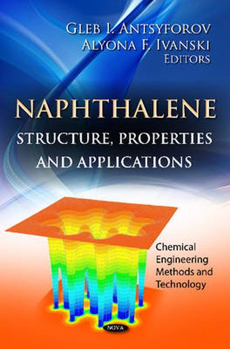 Cover image for Napthalene: Structure, Properties & Applications