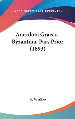 Cover image for Anecdota Graeco-Byzantina, Pars Prior (1893)