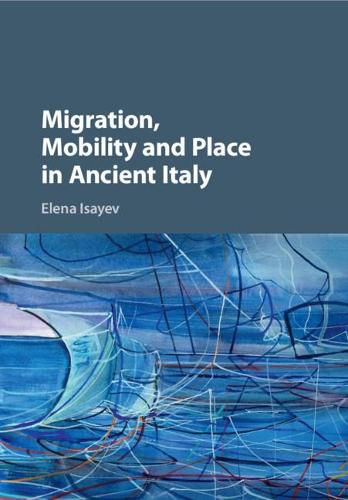 Cover image for Migration, Mobility and Place in Ancient Italy