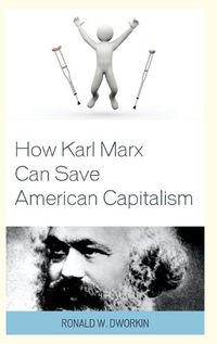 Cover image for How Karl Marx Can Save American Capitalism