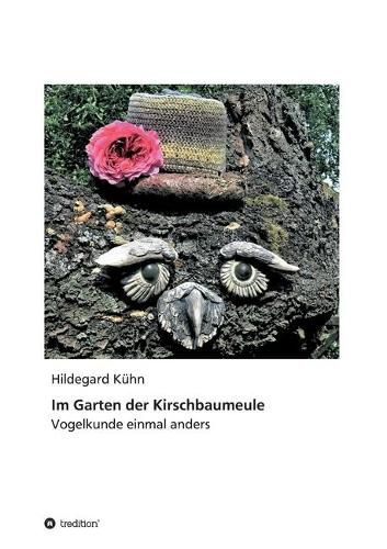 Cover image for Im Garten der Kirschbaumeule - Vogelkunde einmal anders