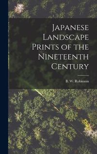 Cover image for Japanese Landscape Prints of the Nineteenth Century