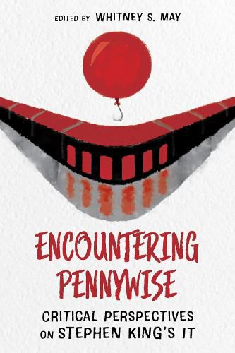 Cover image for Encountering Pennywise: Critical Perspectives on Stephen King's IT