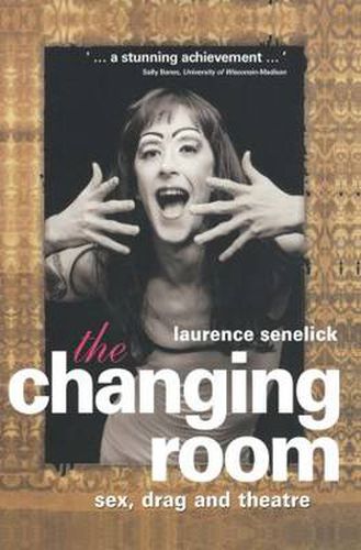 Cover image for The Changing Room: Sex, Drag and Theatre