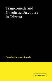 Cover image for Tragicomedy and Novelistic Discourse in Celestina