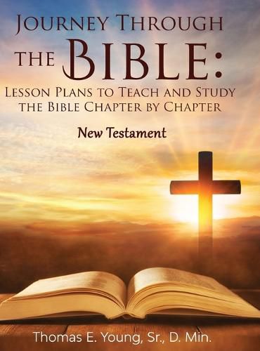 Cover image for Journey Through the Bible Lesson Plans to Teach and Study the Bible Chapter by Chapter