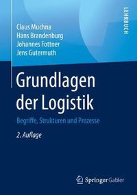 Cover image for Grundlagen der Logistik: Begriffe, Strukturen und Prozesse