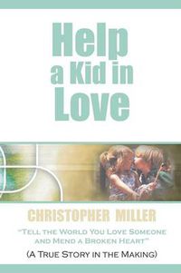 Cover image for Help a Kid in Love