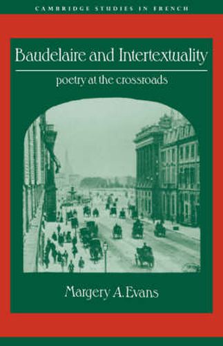 Cover image for Baudelaire and Intertextuality: Poetry at the Crossroads