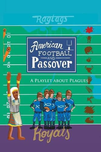 Cover image for American Football & Passover: A Playlet about Plagues