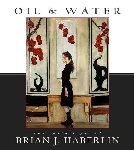 Cover image for Oil and Water: The Paintings of Brian J. Haberlin