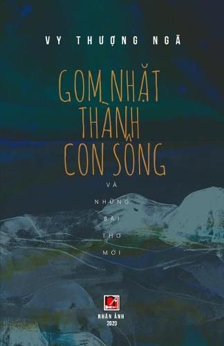 Cover image for Gom Nh&#7863;t Thanh Con Song Va Nh&#7919;ng Bai Th&#417; M&#7899;i