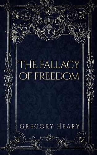 Cover image for The Fallacy of Freedom