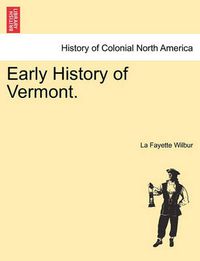 Cover image for Early History of Vermont.