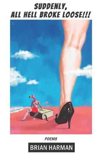 Cover image for Suddenly, All Hell Broke Loose!!!