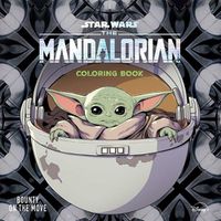 Cover image for Star Wars the Mandalorian: Bounty on the Move: Coloring Book