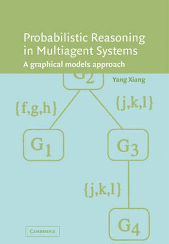 Probabilistic Reasoning in Multiagent Systems: A Graphical Models Approach