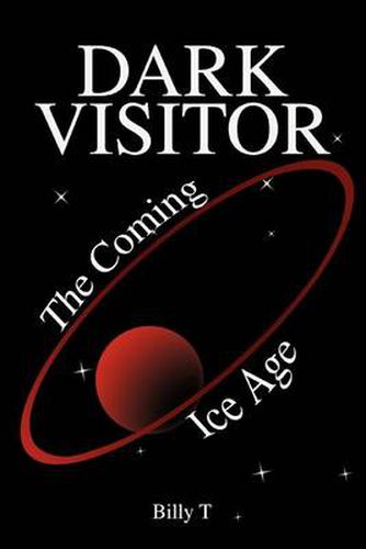 Cover image for Dark Visitor: The Coming Ice Age